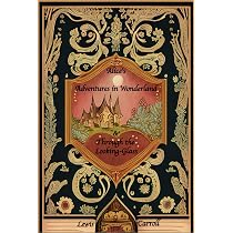 Alice's Adventures in Wonderland and Through the Looking-Glass